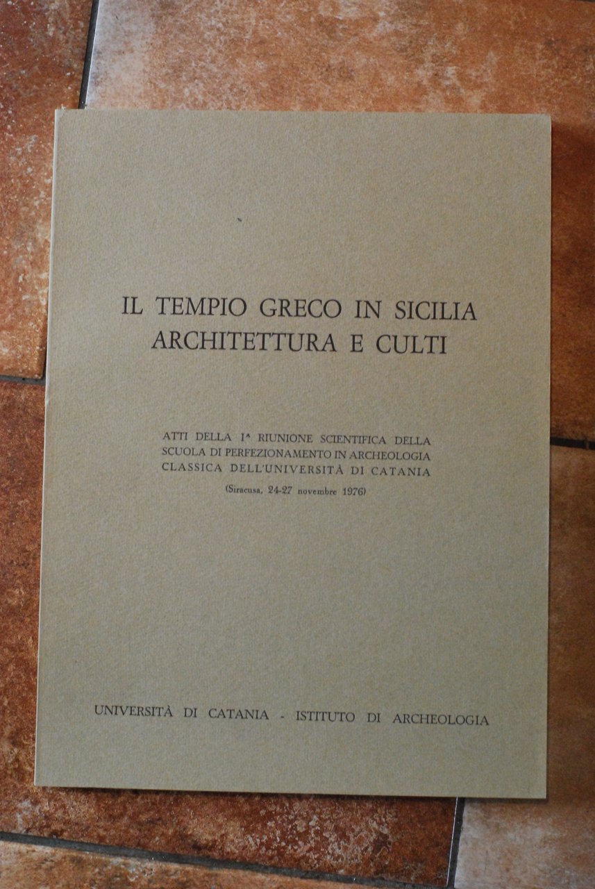 il tempio greco in sicilia architettura e culti NUOVISSIMO