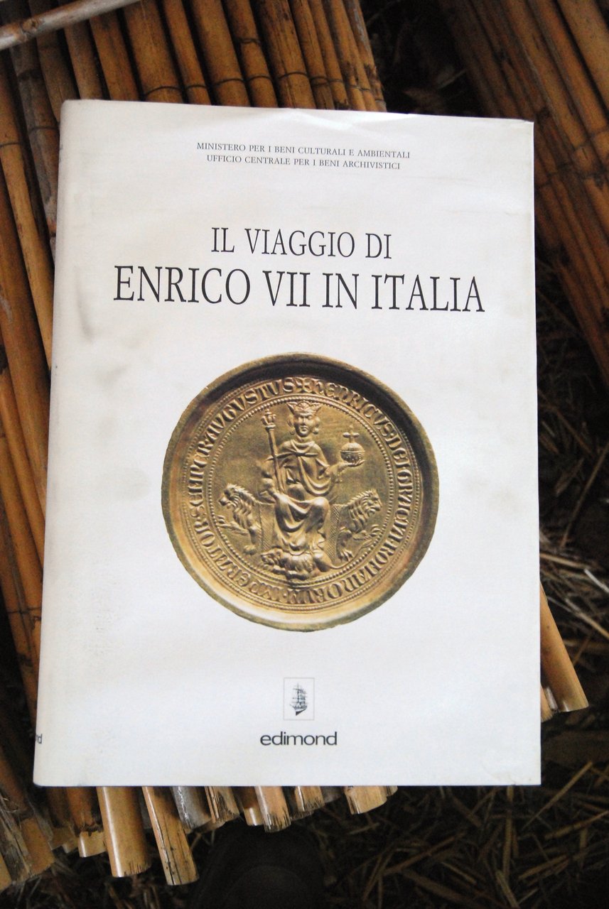 il viaggio di enrico vii in italia NUOVISSIMO