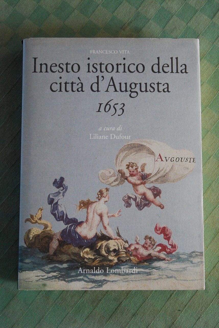 INESTO ISTORICO della città d'augusta 1653 liliane dufour NUOVISSIMO