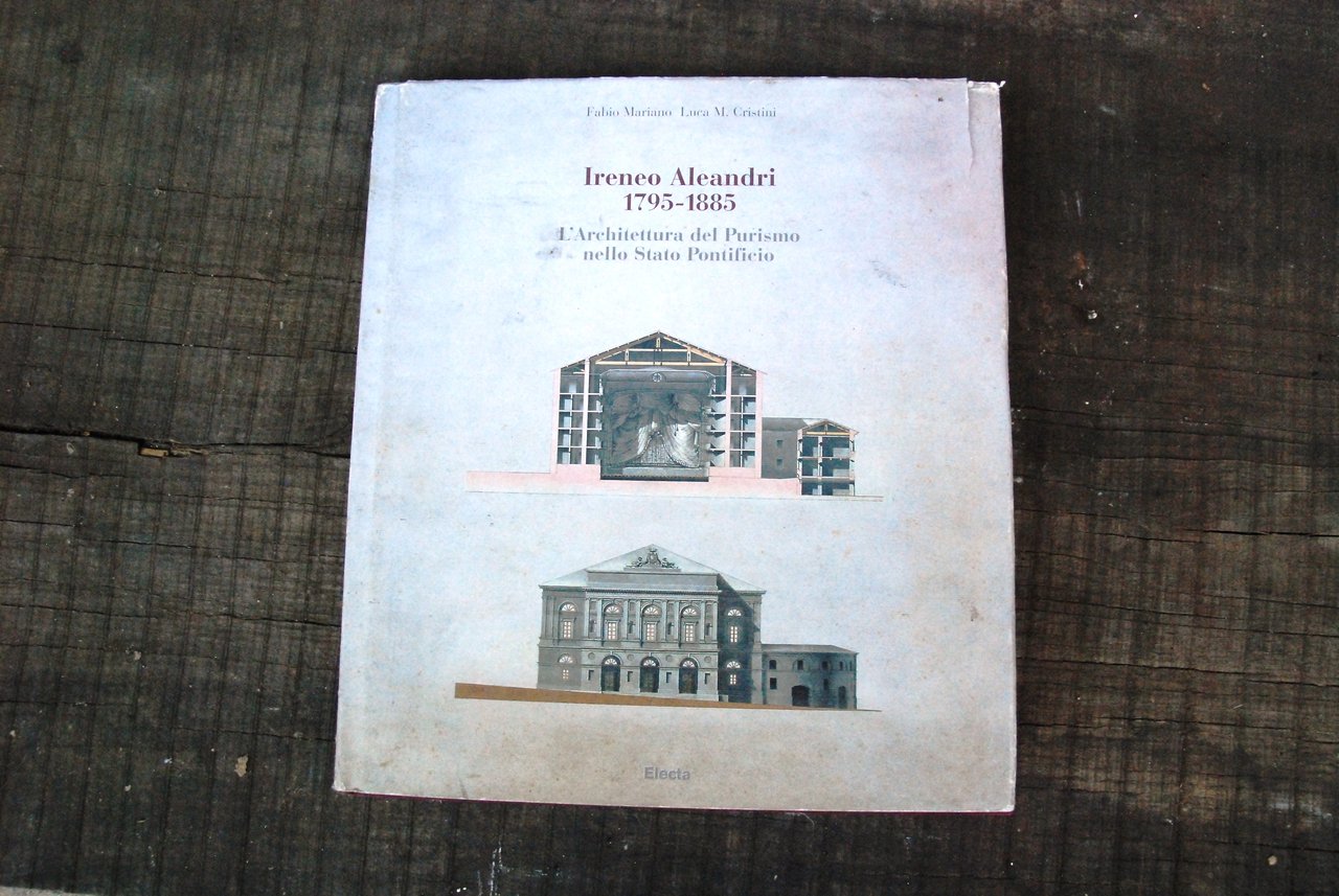 ireneo aleandri 1795 1885 l'architettura del purismo nello stato pontificio