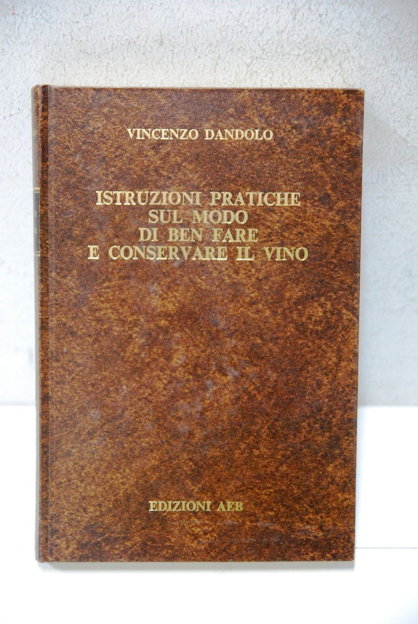 istruzioni pratiche sul modo di ben fare e conservare il …