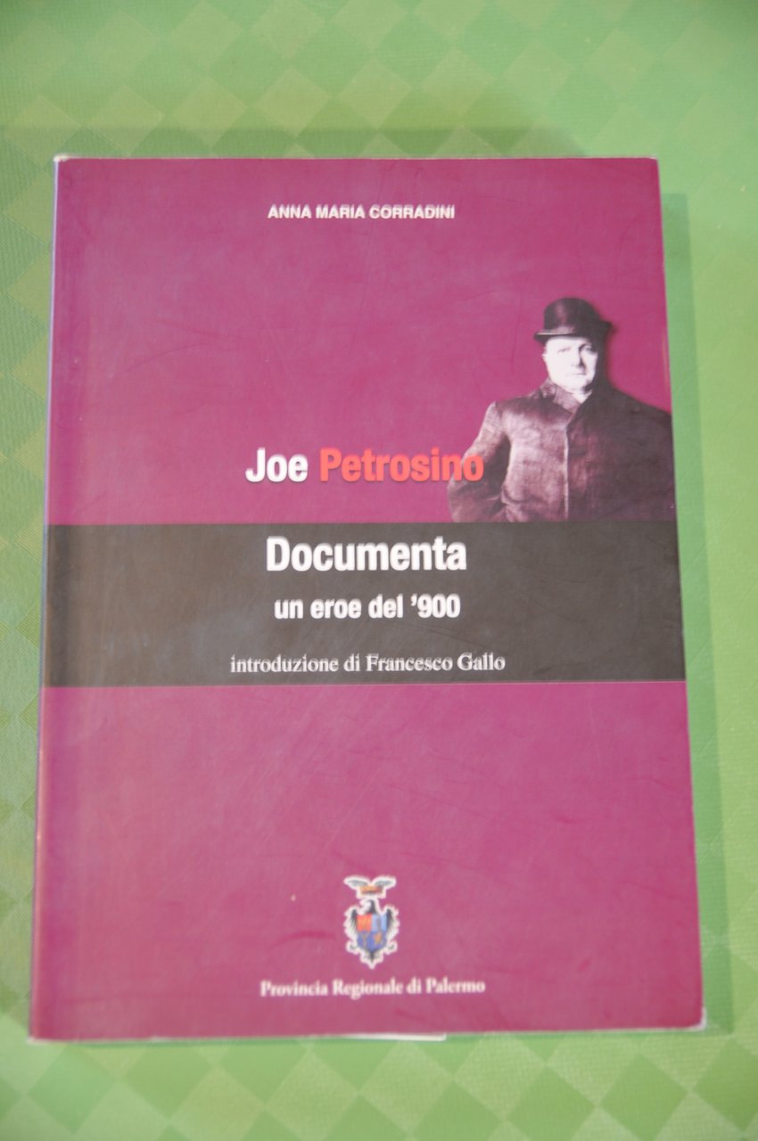 JOE PETROSINO DOCUMENTA UN EROE del 900 nuovo