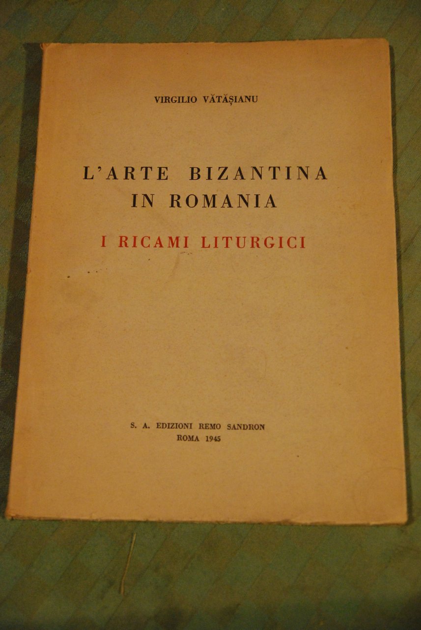 L'ARTE BIZANTINA IN ROMANIA I RICAMI LITURGICI nuovo