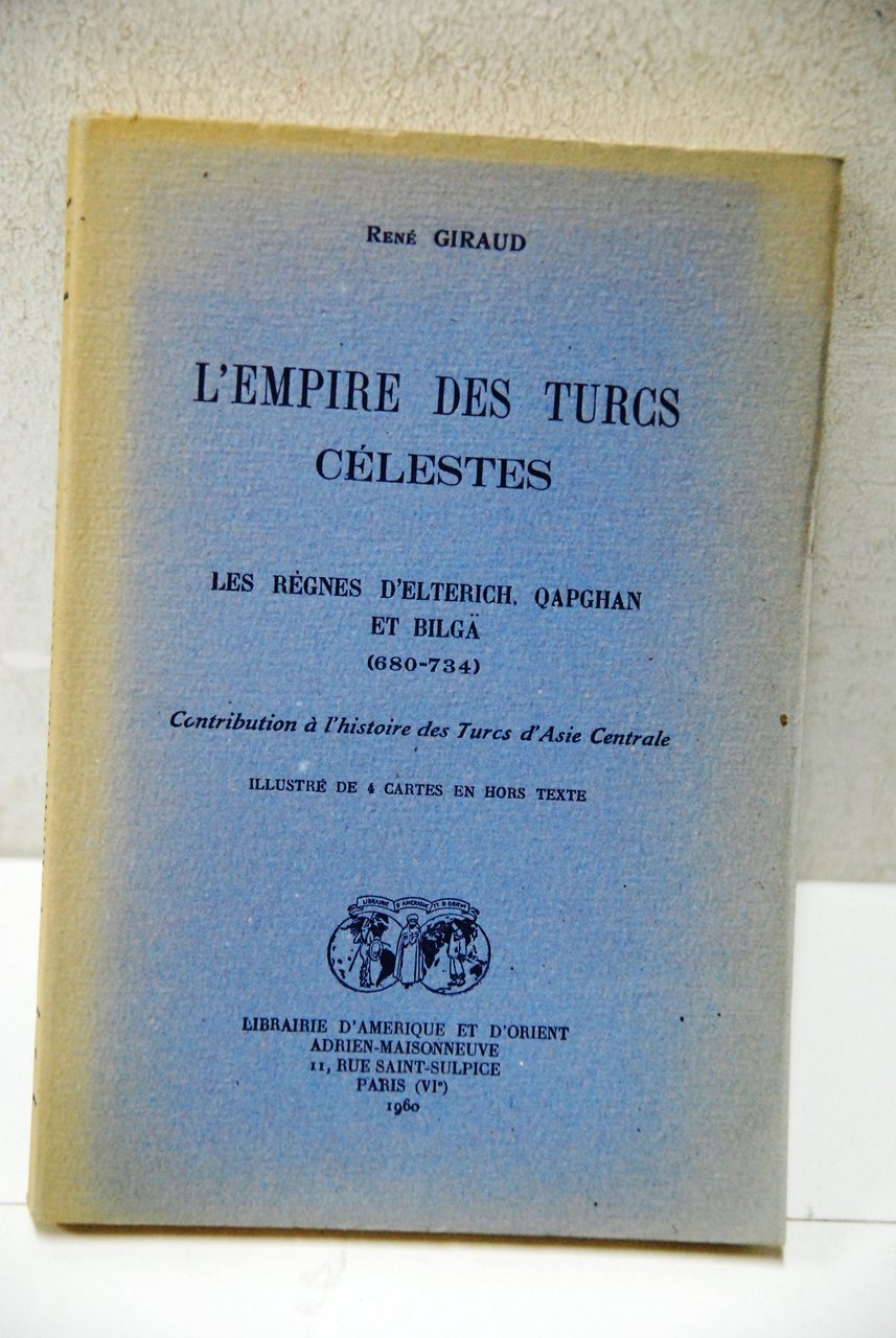 l'empire des turcs celestes les regnes d'elterich qapghan et bilga …