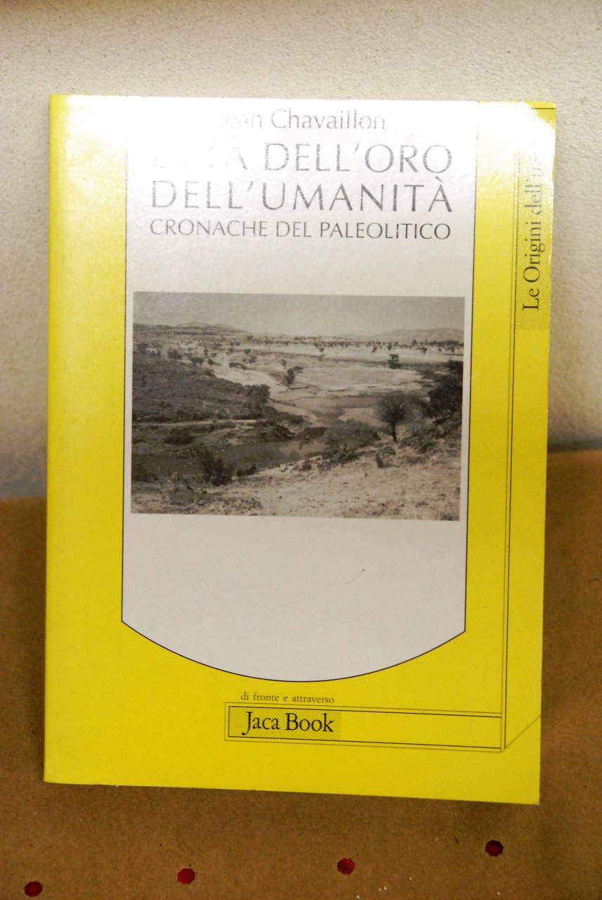 l'età dell'oro dell'umanità cronache del paleolitico NUOVO