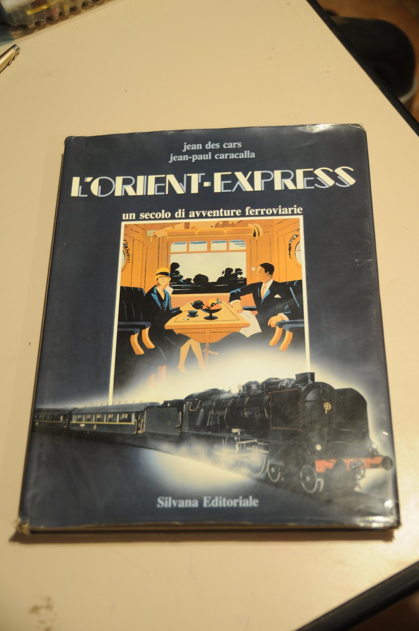 l'orient express un secolo di avventure ferroviarie