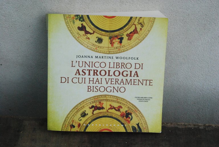 l'unico libro astrologia di cui hai veramente bisogno1 ed 2010 NUOVO