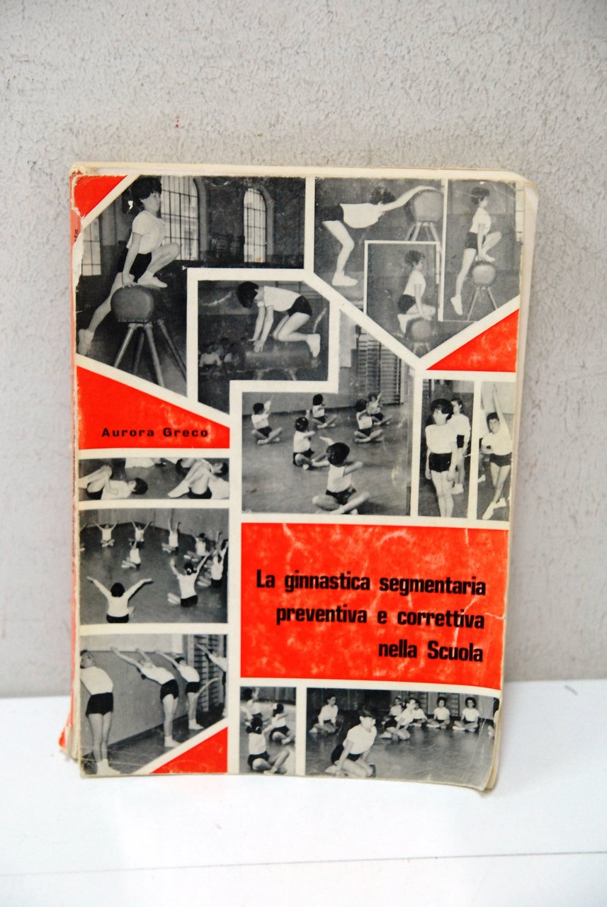 la ginnastica segmentaria preventiva e correttiva nella scuola (discrete cdz.)