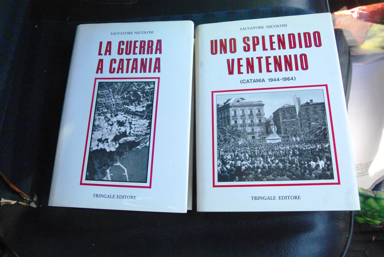 la guerra a catania e uno splendido ventennio 2 voll. …