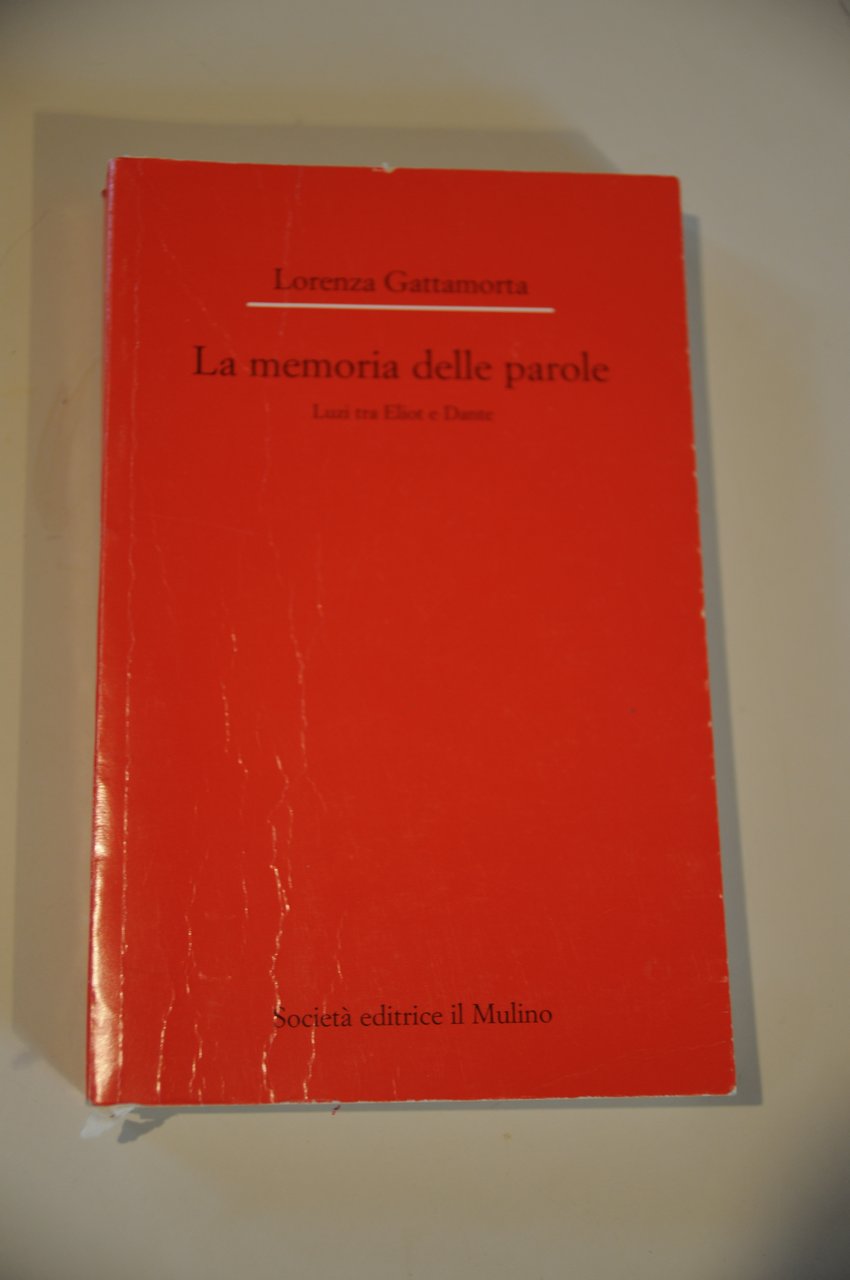 la memoria delle parole luzi tra eliot e dante (buone …