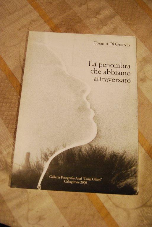 la penombra che abbiamo attraversato anaf luigi ghirri caltagirone