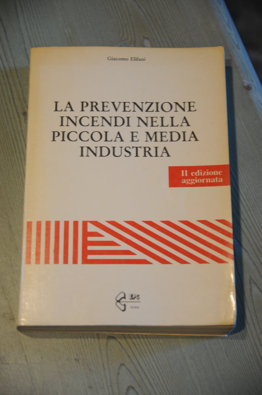 LA prevenzione incendi nella piccola e media industria NUOVISSIMO