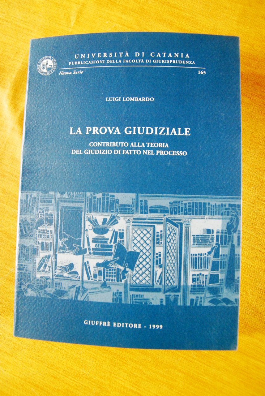 la prova giudiziale contributo alla teoria del giudizio di fatto …