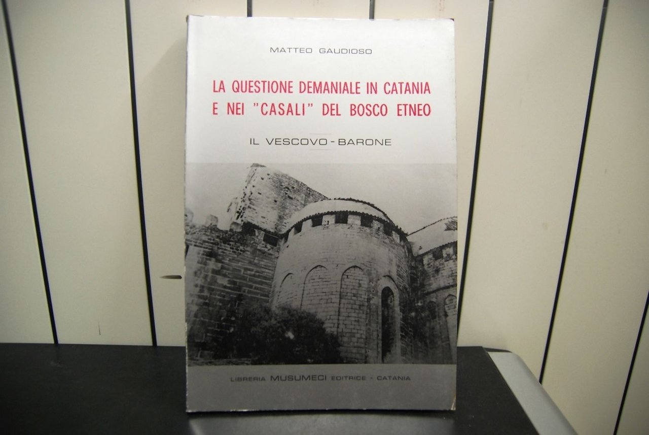 La Questione Demaniale in catania e nei casali del bosco …