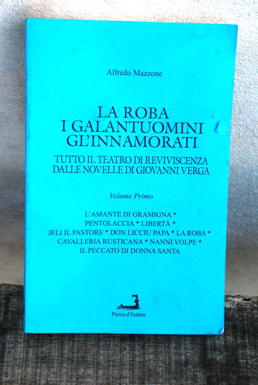 la roba i galantuomini gl'innamorati vol. primo tutto il teatro …