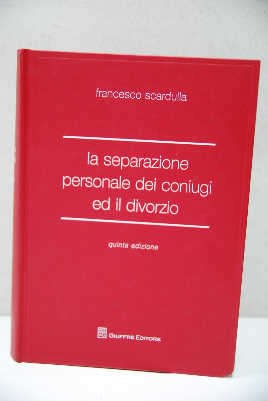 la separazione personale dei coniugi ed il divorzio quinta ed
