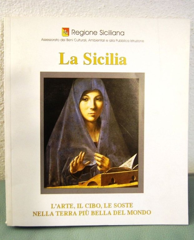 La Sicilia - L'arte il cibo, le soste nella terra più bella del mondo