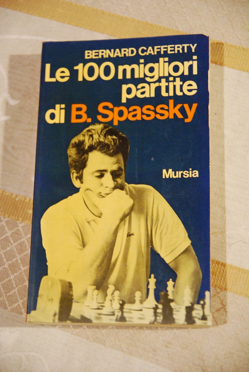 le 100 migliori partite di spassky NUOVISSIMO