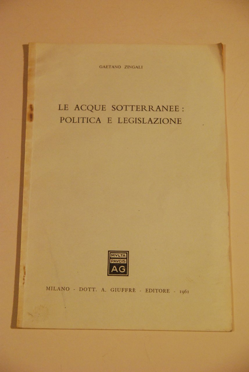le acque sotterranee politica e legislazione autografato con dedica