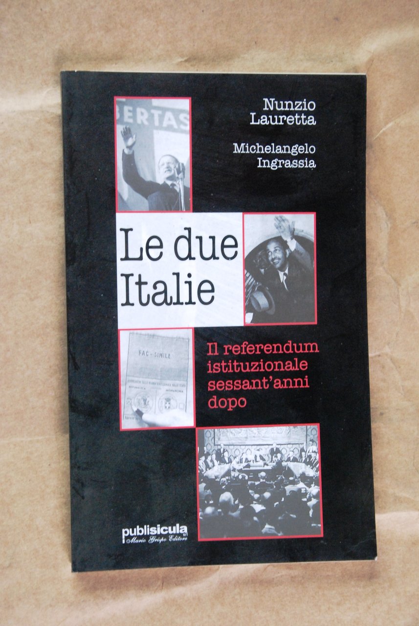 le due italie il referendum istituzionale sessant'anni dopo NUOVO