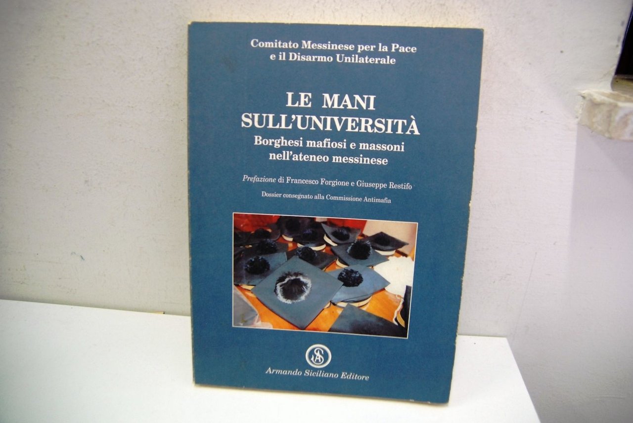 Le Mani sull'Università, borghesi mafiosi e massoni nell'ateneo messinese