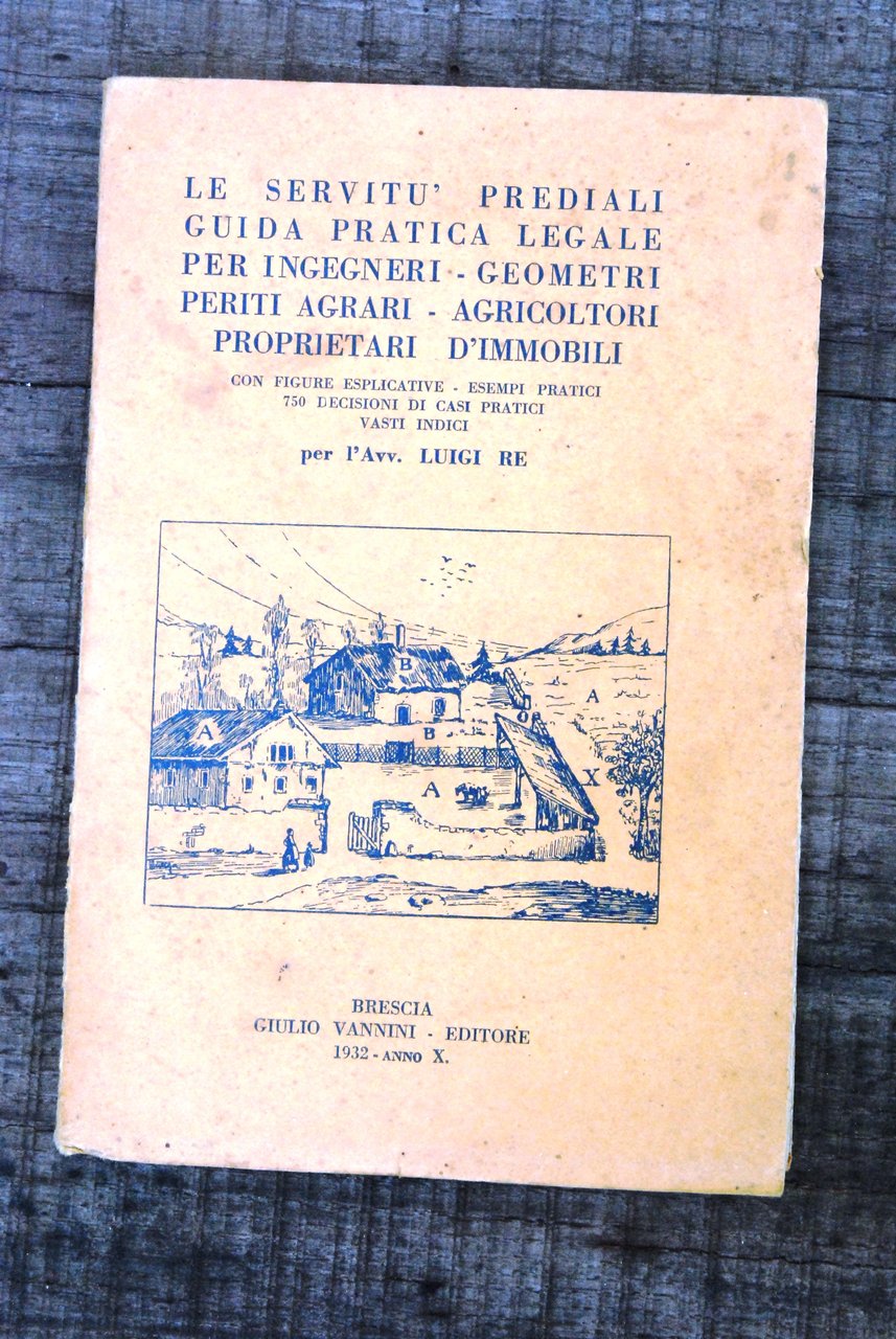 le servitù prediali guida pratica legale per ingegneri etc. NUOVO