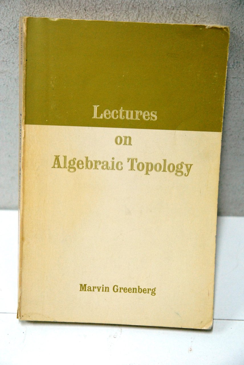 LECTURES ON ALGEBRAIC TOPOLOGY