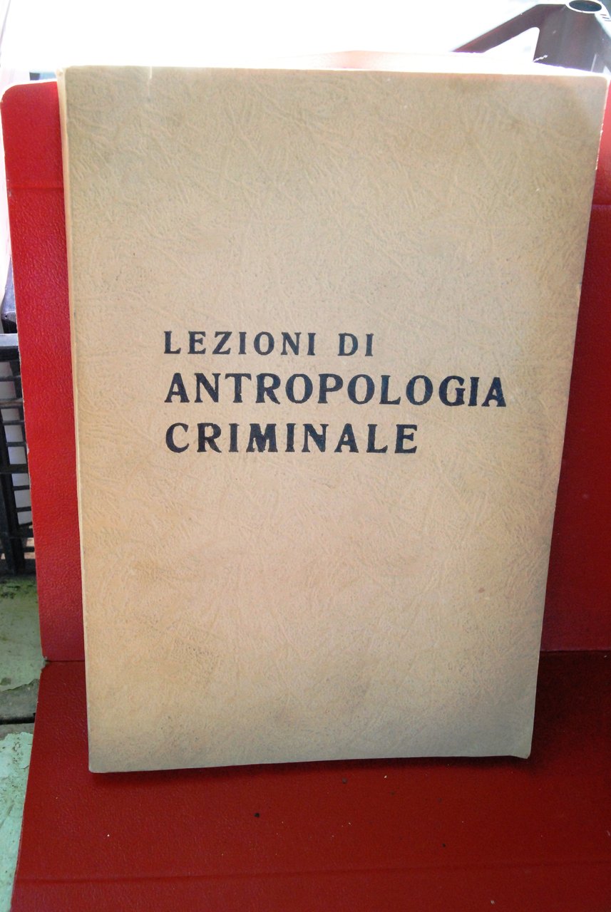 LEZIONI di antropologia criminale 127 pagg