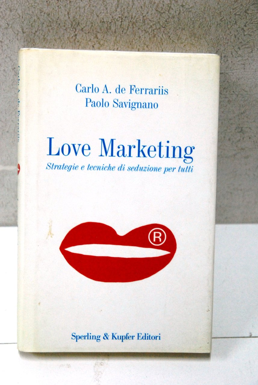 love marketing strategie e tecniche di seduzione per tutti (LIBRO …