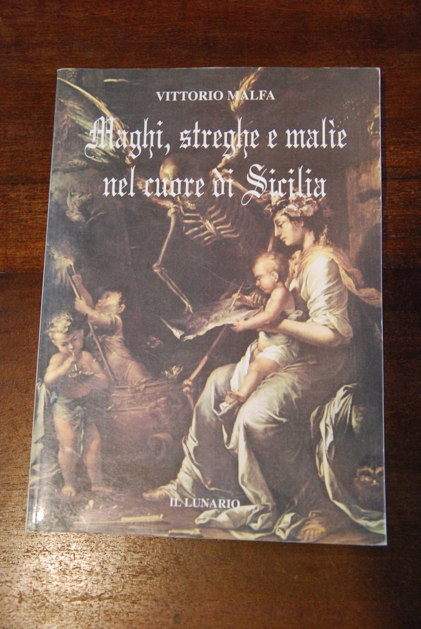 maghi streghe e malie malìe nel cuore di sicilia NUOVISSIMO