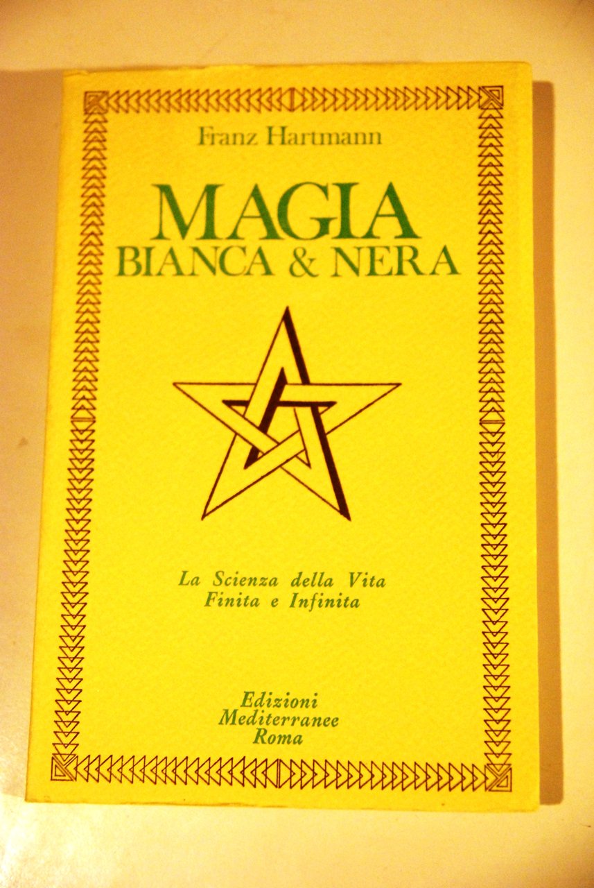 magia bianca e nera la scienza della vita finita e …