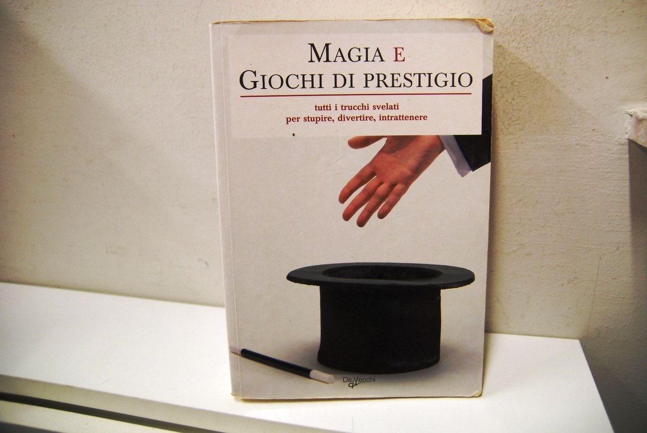 Magia e Giochi di Prestigio, tutti i trucchi svelati