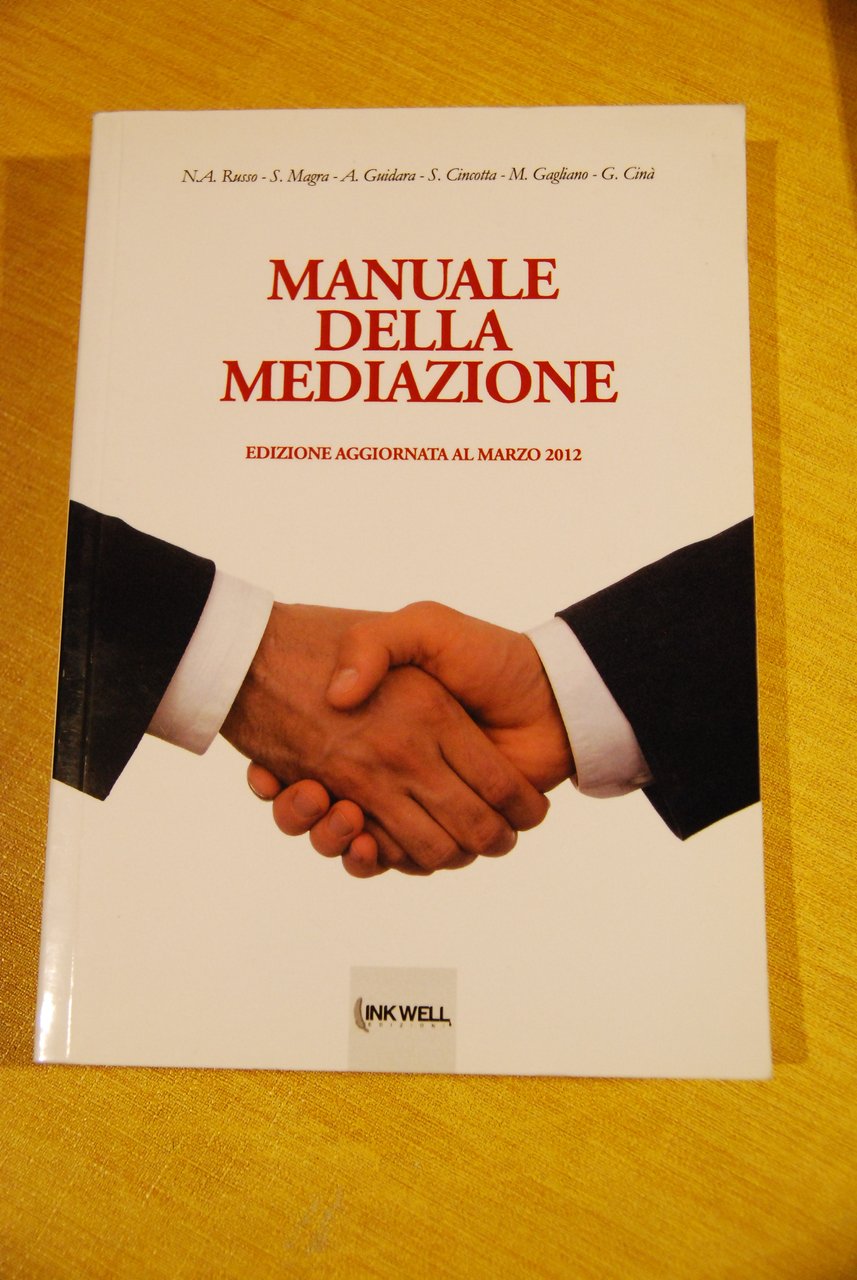 manuale della mediazione edizione aggiornata al marzo 2012 NUOVO