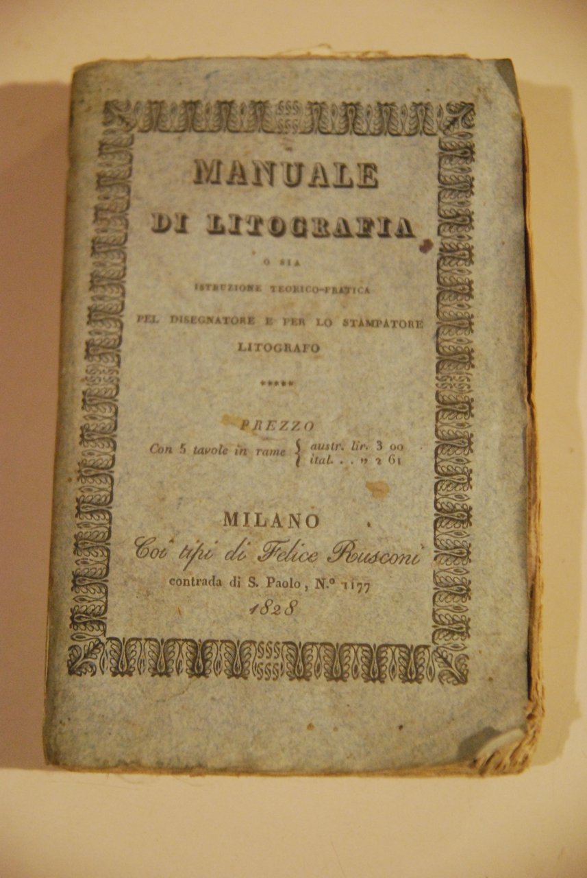 manuale di litografia o sia istruzione teorico pratica 216 pagg …