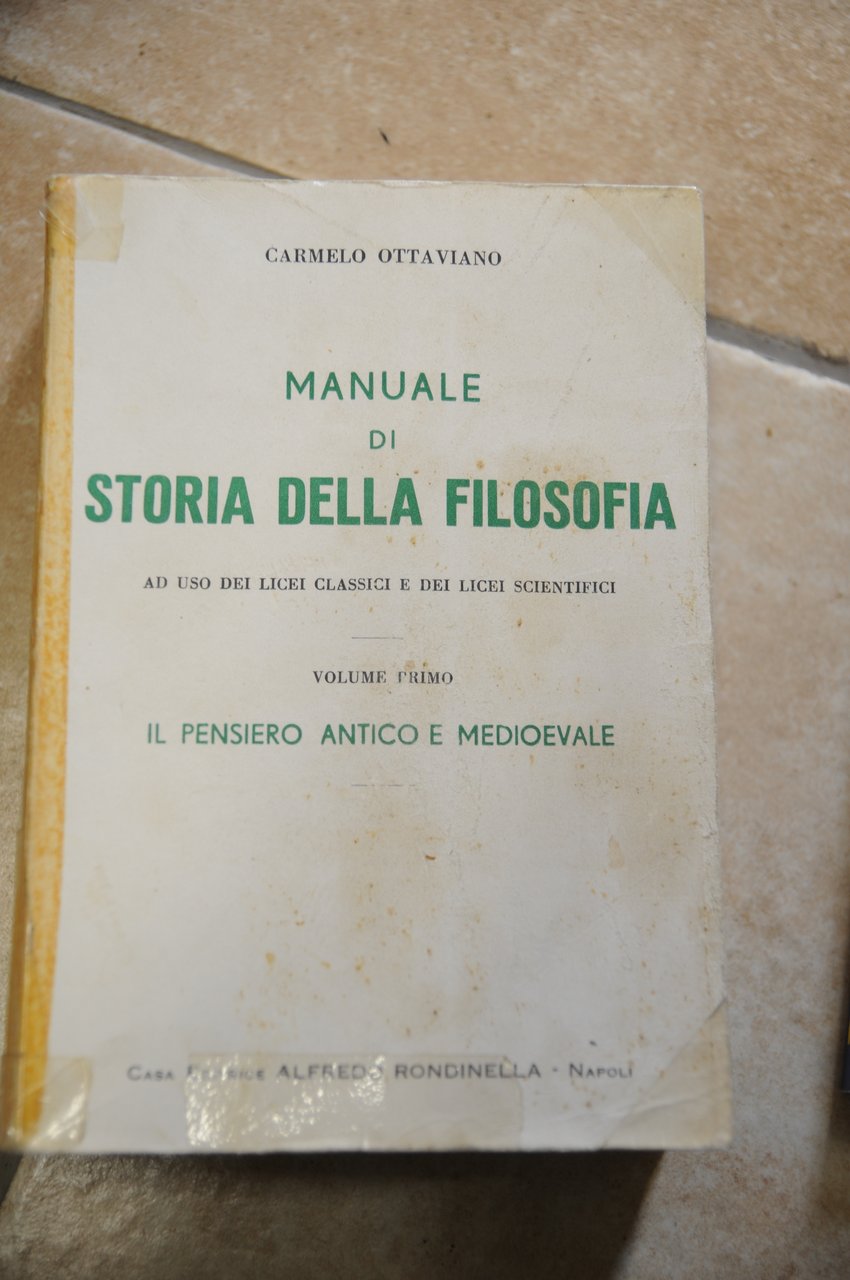 MANUALE DI STORIA DELLA FILOSOFIA vol. primo il pensiero antico …