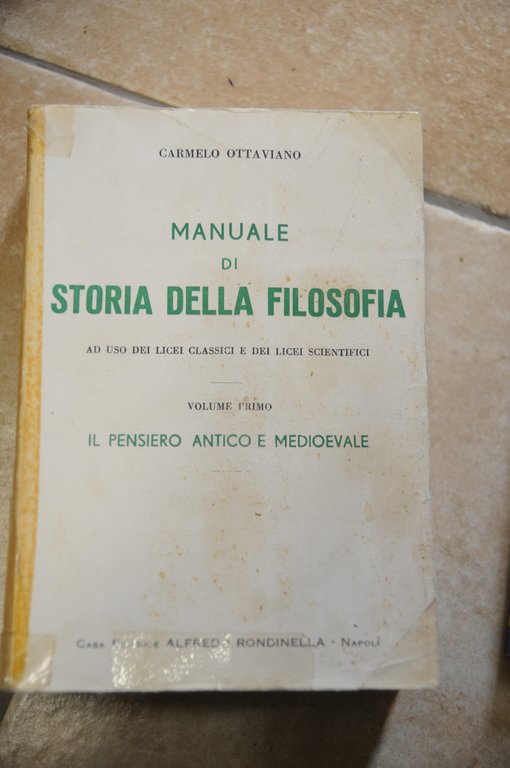 MANUALE DI STORIA DELLA FILOSOFIA vol. primo il pensiero antico e medioevale