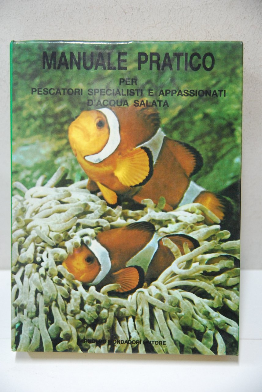 Manuale pratico per pescatori specialisti e appassionati d'acqua salata