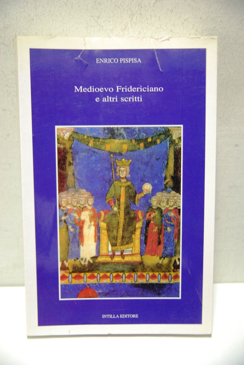 Medioevo Fridericiano e altri scritti