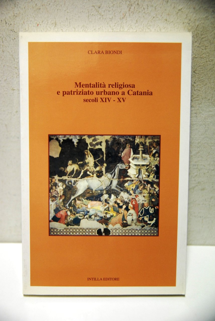 Mentalità Religiosa e Patriziato Urbano a Catania secoli XIV - …