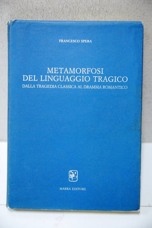 metamorfosi del linguaggio tragico dalla tragedia classica al dramma romantico NUOVO 