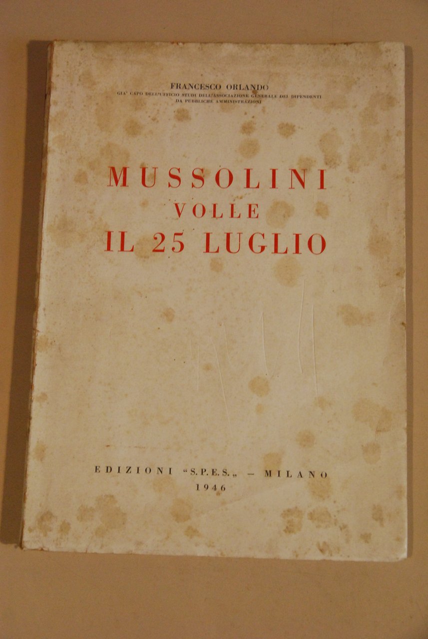 mussolini volle il 25 luglio