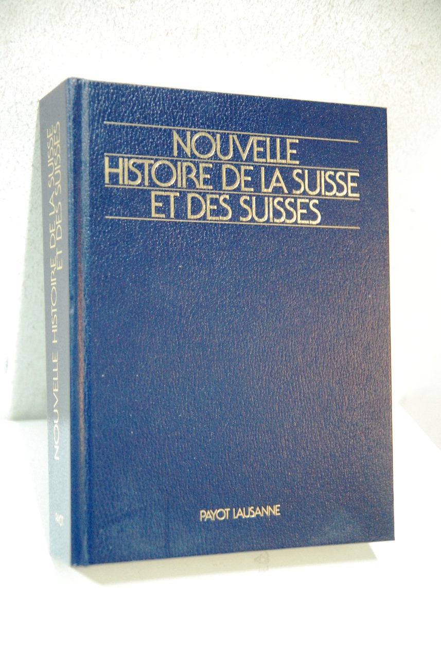 nouvelle histoire de la suisse et des suisses