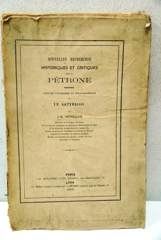 Nouvelles recherches historiques et critiques sur petrone suivies ? le satyricon