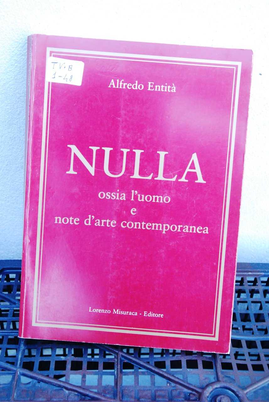 nulla ossia l'uomo e note d'arte contemporanea autografato dall'autore con …