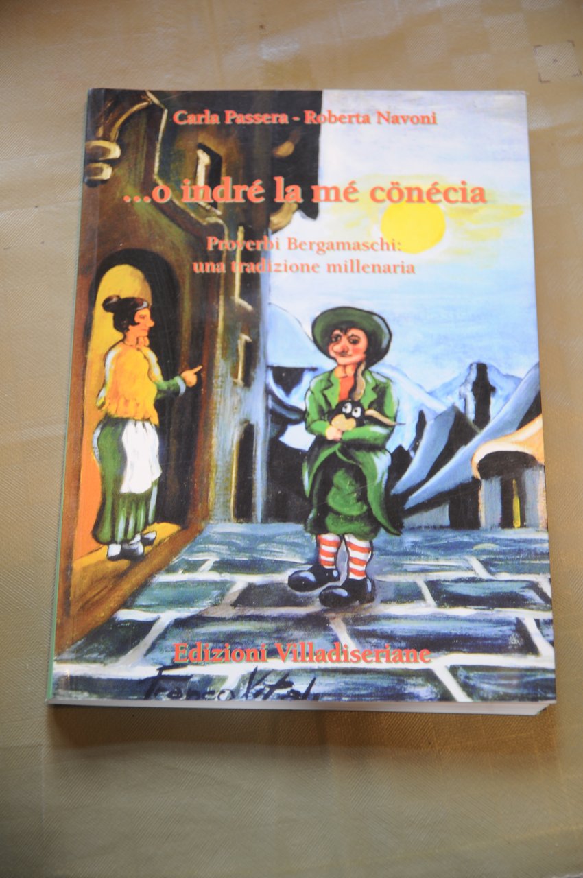 o indre la me conecia proverbi bergamaschi NUOVO