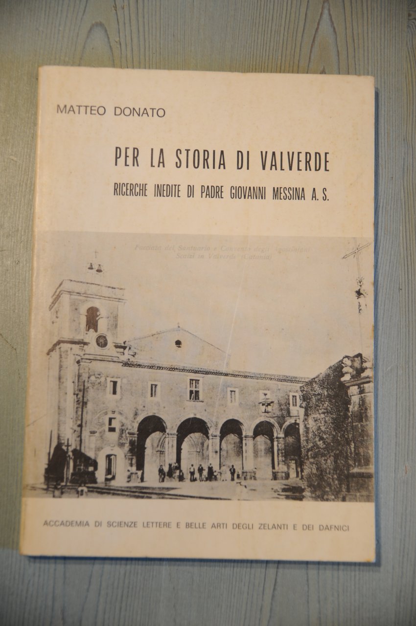 per la storia di valverde ricerche inedite di padre giovanni …