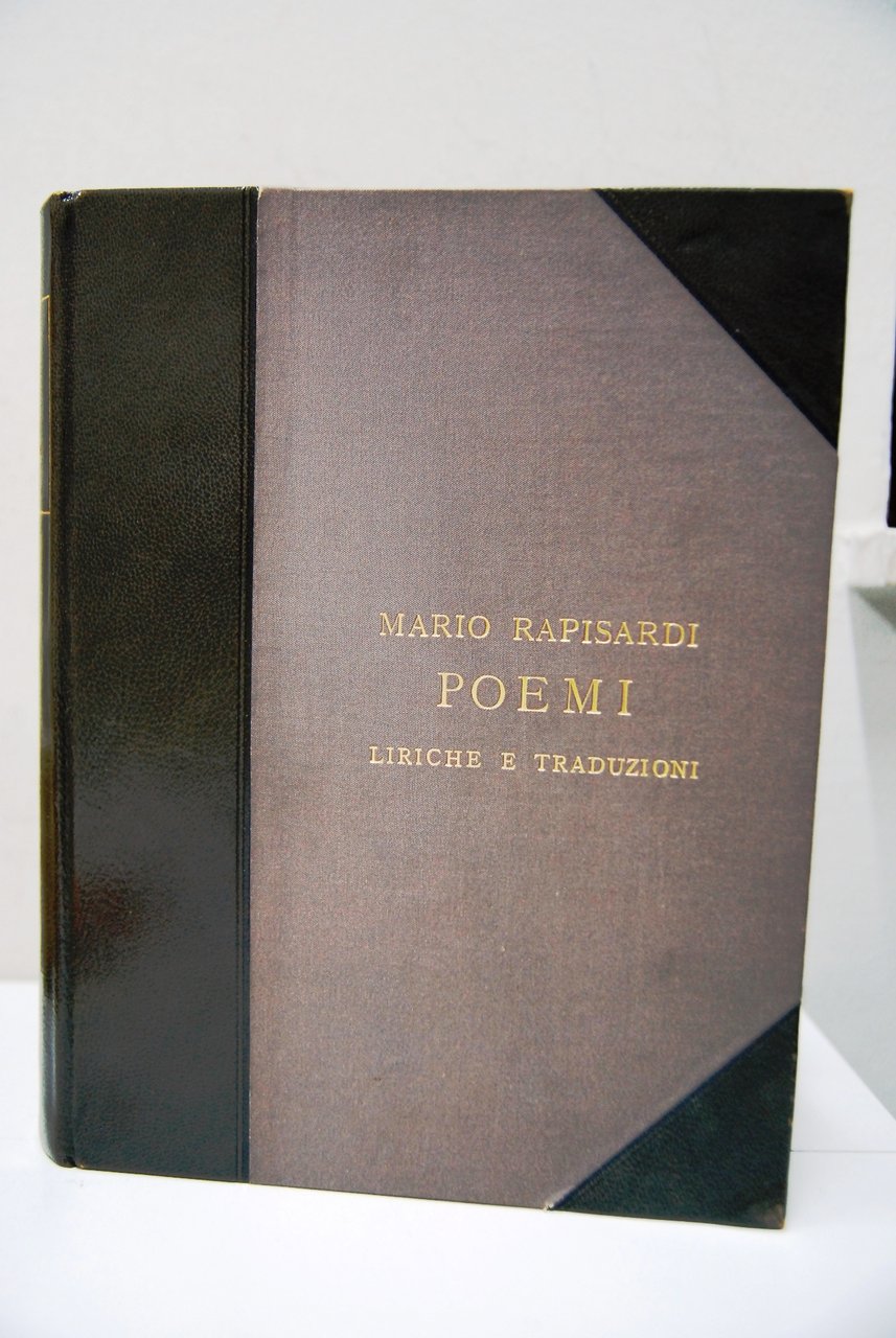 Poemi liriche e traduzioni, edizione definitiva riveduta dall'autore, volume unico