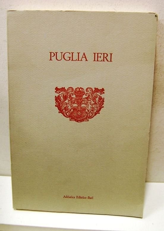 Puglia ieri il regno di napoli in prospettiva dell'abate gio: …