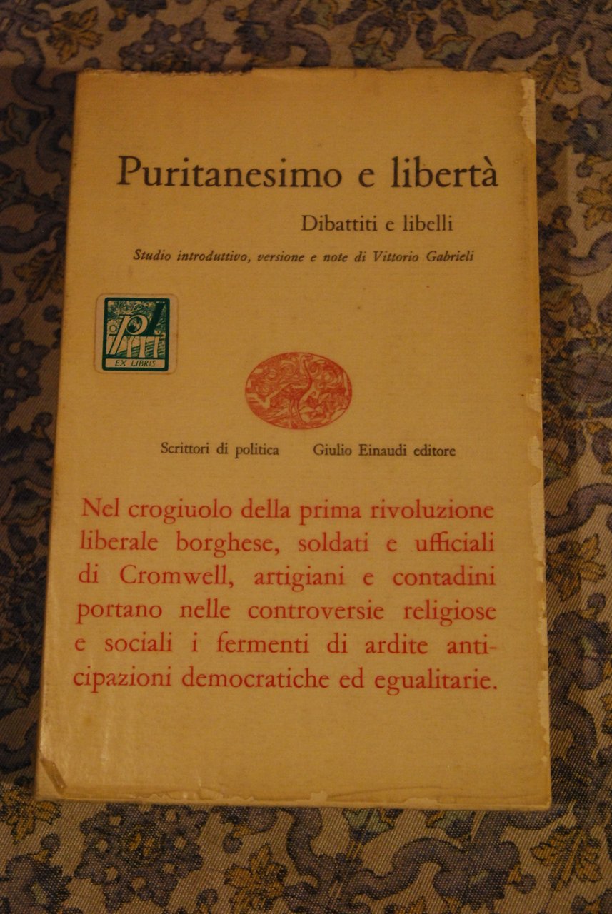 PURITANESIMO E LIBERTà liberta' dibattiti e libelli con copertina acetata