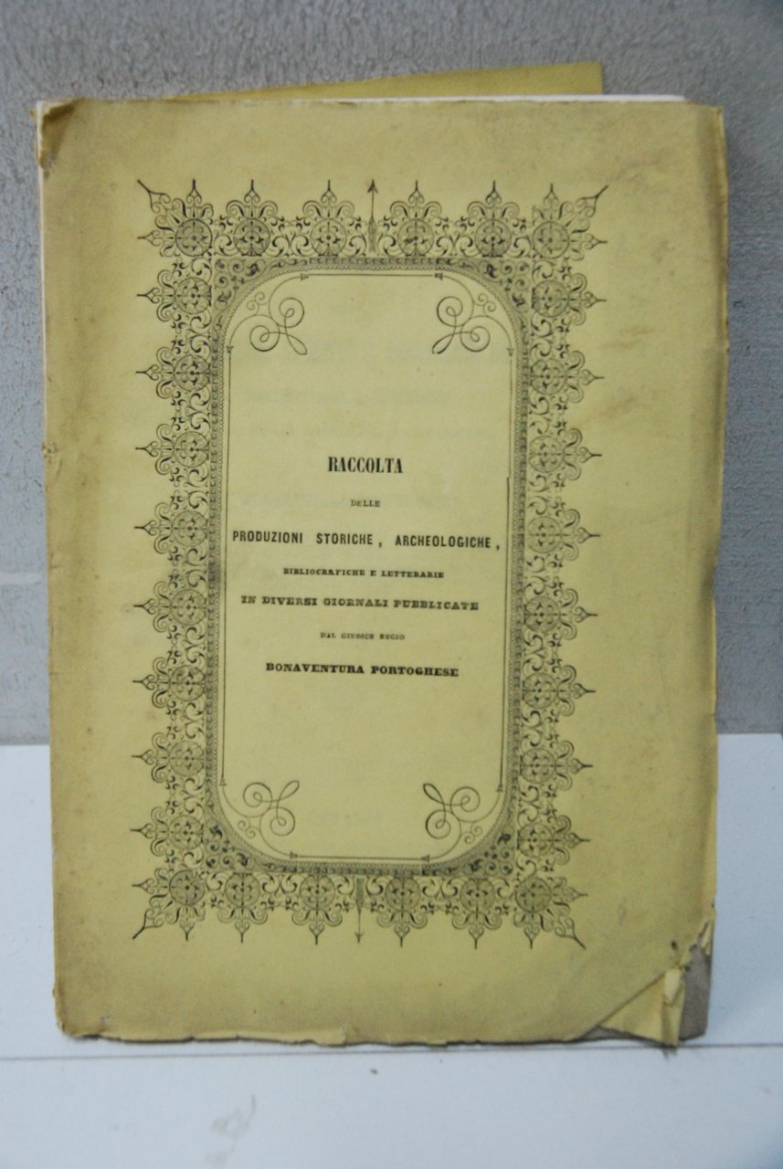 raccolta delle produzioni storiche archeologiche bibliografiche e letterarie dal giudice …